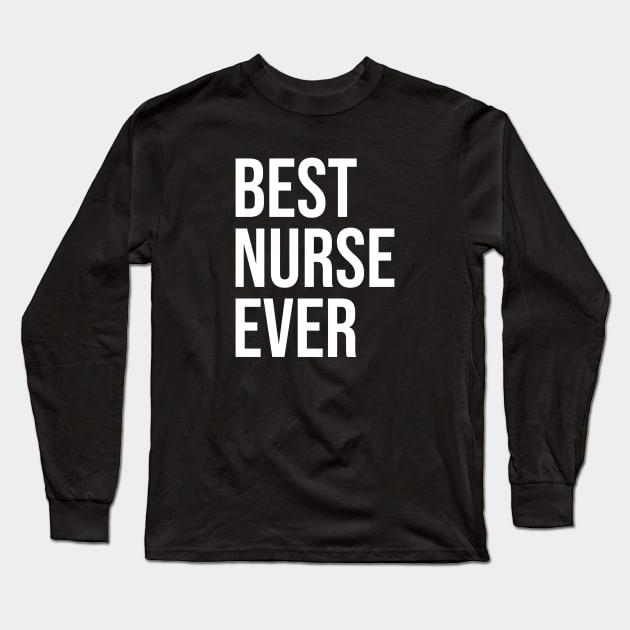 Best Nurse Ever Long Sleeve T-Shirt by Textee Store